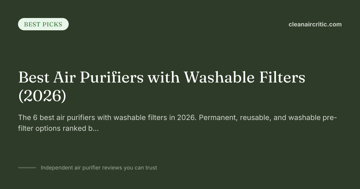 Best Air Purifiers with Washable Filters (2026)