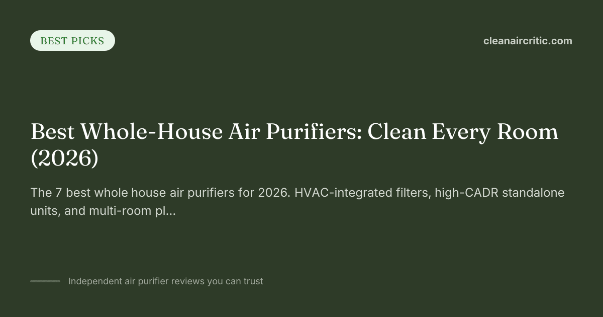 Air Quality Systems For Whole Floor Reference: Best Whole House Air Purifiers Clean Every Room 2026