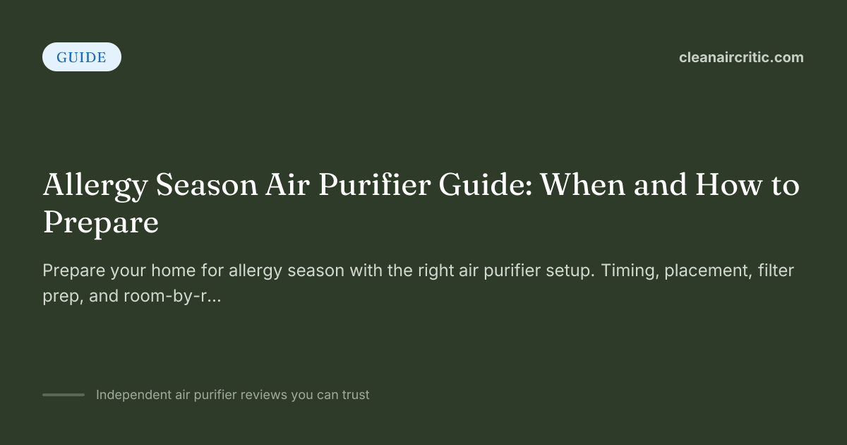 Allergy Season Air Purifier Guide: When and How to Prepare