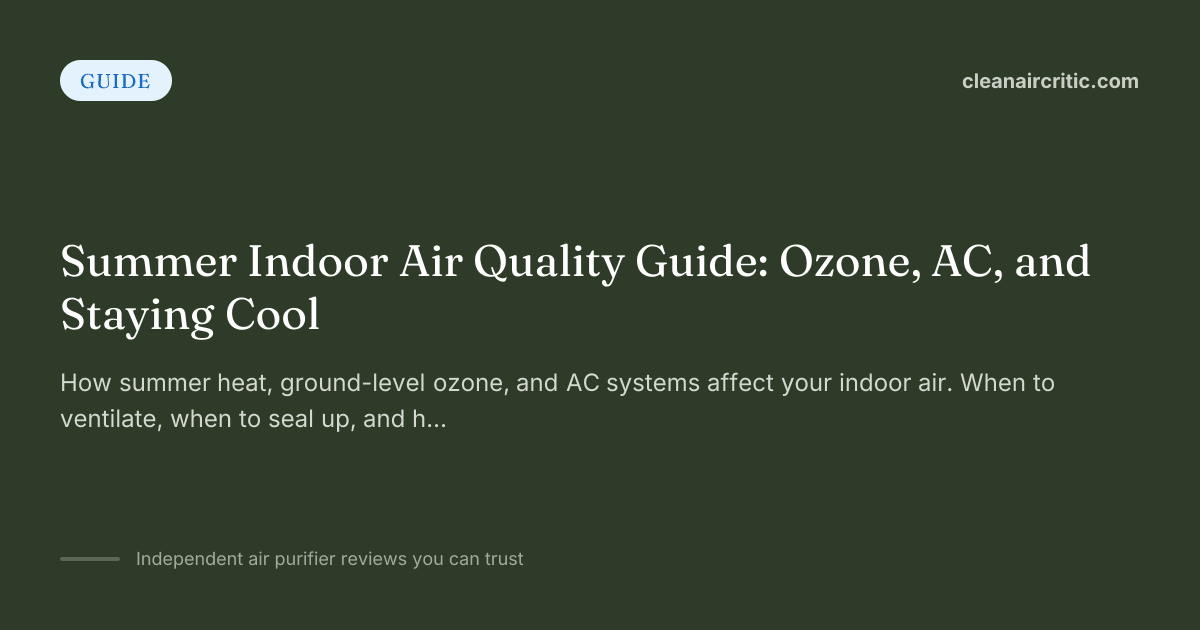 Summer Indoor Air Quality Guide: Ozone, AC, and Staying Cool