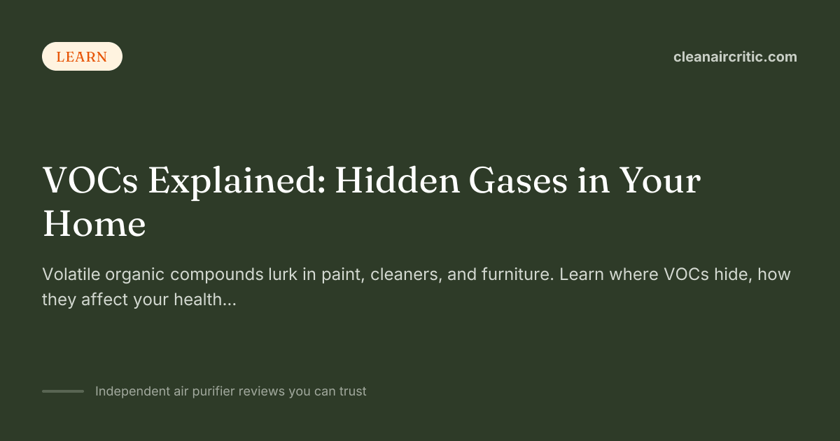 VOCs Explained: Hidden Gases in Your Home | CleanAirCritic
